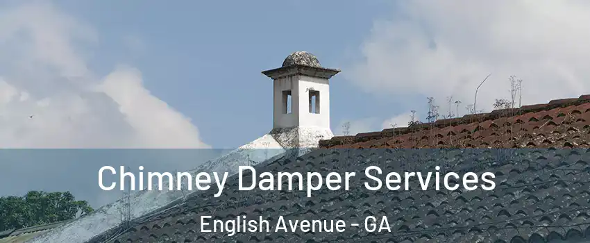 Chimney Damper Services English Avenue - GA