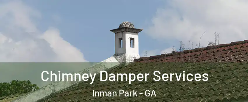 Chimney Damper Services Inman Park - GA