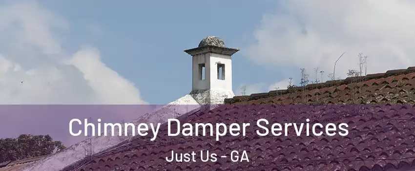 Chimney Damper Services Just Us - GA