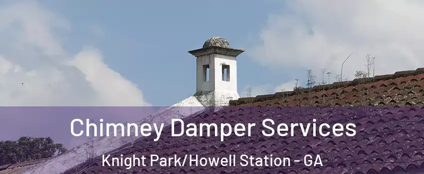 Chimney Damper Services Knight Park/Howell Station - GA