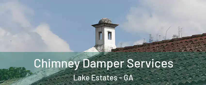 Chimney Damper Services Lake Estates - GA