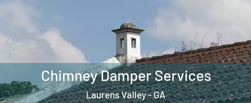 Chimney Damper Services Laurens Valley - GA