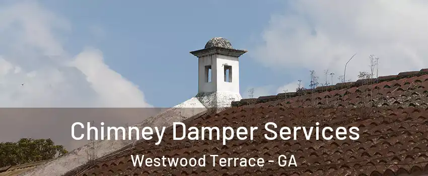 Chimney Damper Services Westwood Terrace - GA