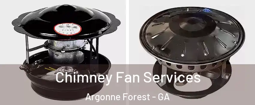 Chimney Fan Services Argonne Forest - GA
