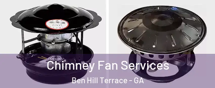 Chimney Fan Services Ben Hill Terrace - GA