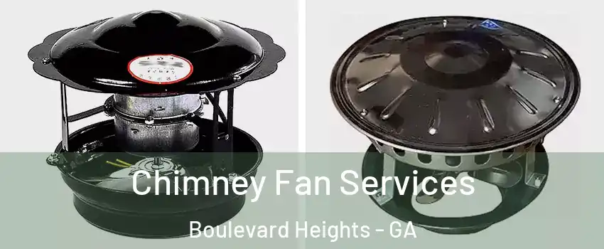 Chimney Fan Services Boulevard Heights - GA