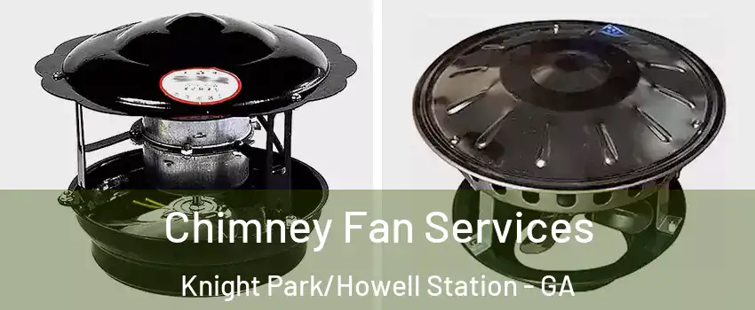 Chimney Fan Services Knight Park/Howell Station - GA
