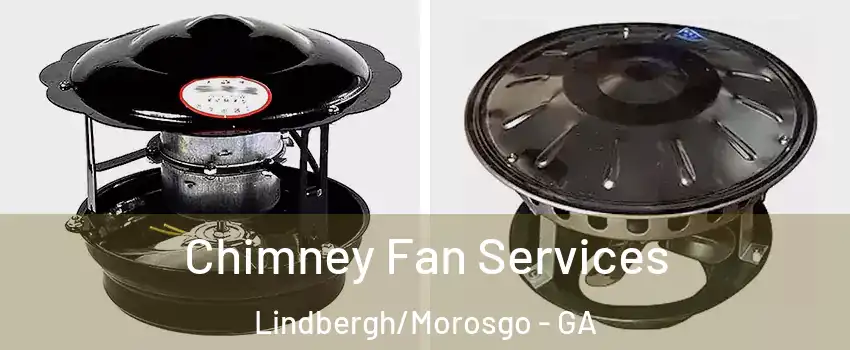 Chimney Fan Services Lindbergh/Morosgo - GA