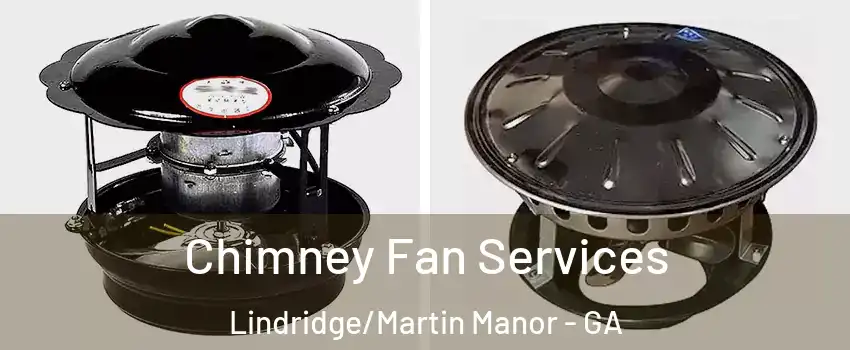 Chimney Fan Services Lindridge/Martin Manor - GA