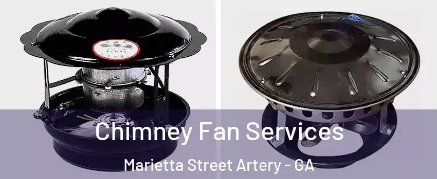 Chimney Fan Services Marietta Street Artery - GA