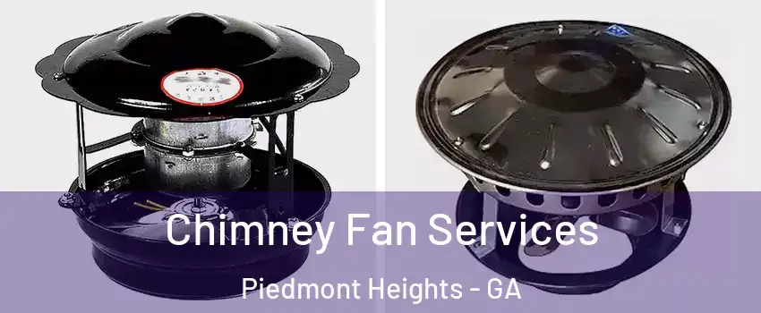 Chimney Fan Services Piedmont Heights - GA