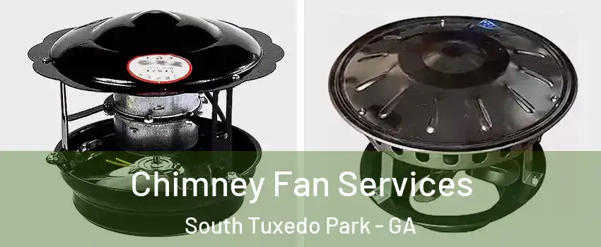Chimney Fan Services South Tuxedo Park - GA