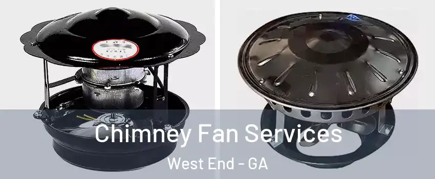 Chimney Fan Services West End - GA