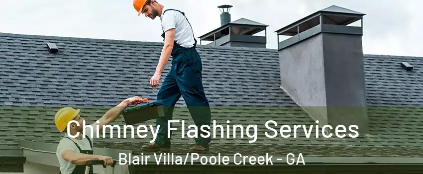 Chimney Flashing Services Blair Villa/Poole Creek - GA