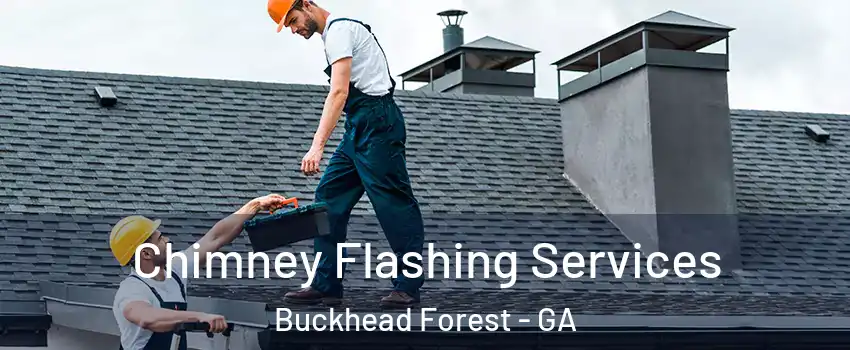 Chimney Flashing Services Buckhead Forest - GA