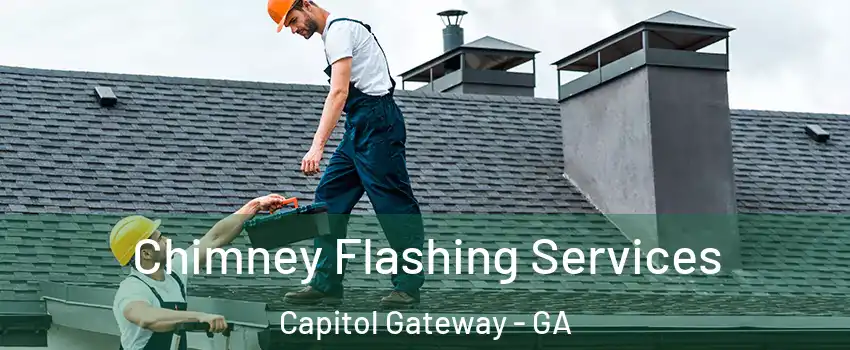 Chimney Flashing Services Capitol Gateway - GA