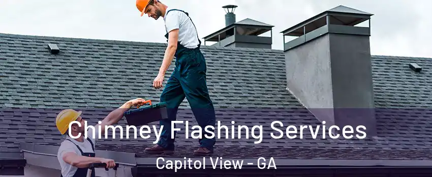 Chimney Flashing Services Capitol View - GA