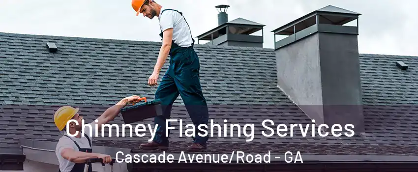 Chimney Flashing Services Cascade Avenue/Road - GA