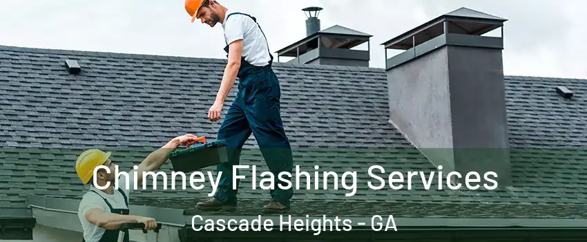 Chimney Flashing Services Cascade Heights - GA