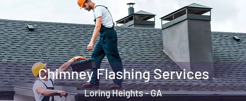Chimney Flashing Services Loring Heights - GA