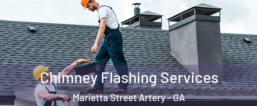 Chimney Flashing Services Marietta Street Artery - GA