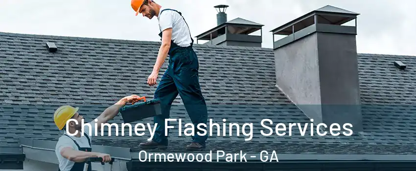 Chimney Flashing Services Ormewood Park - GA