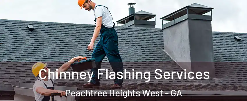 Chimney Flashing Services Peachtree Heights West - GA