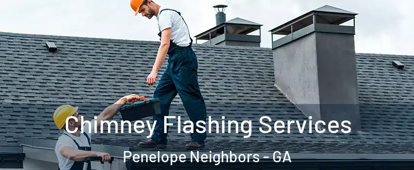 Chimney Flashing Services Penelope Neighbors - GA