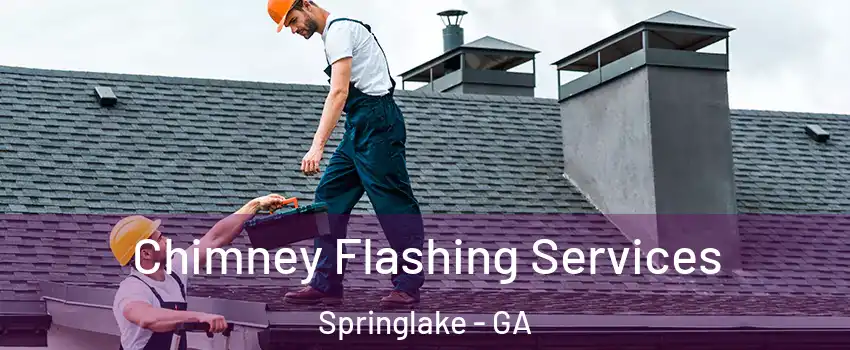 Chimney Flashing Services Springlake - GA