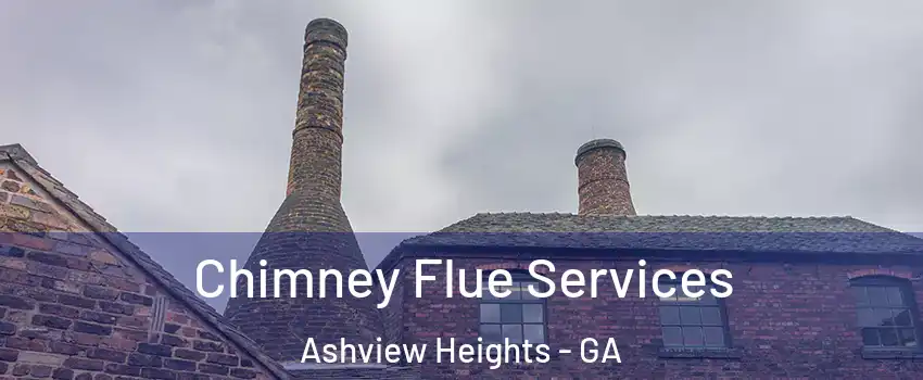 Chimney Flue Services Ashview Heights - GA