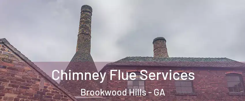 Chimney Flue Services Brookwood Hills - GA