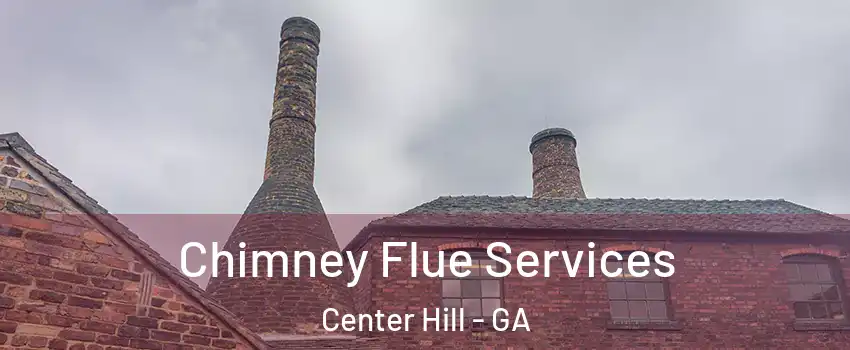 Chimney Flue Services Center Hill - GA