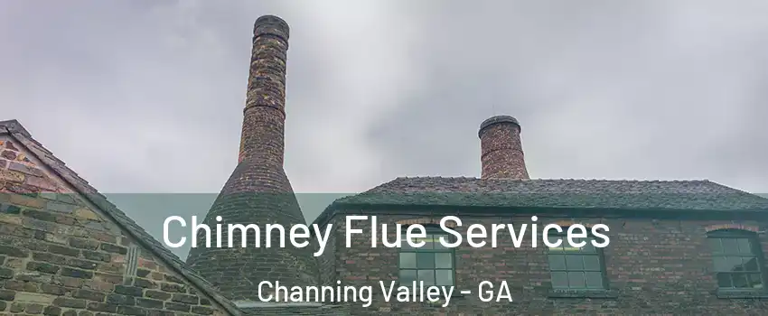Chimney Flue Services Channing Valley - GA