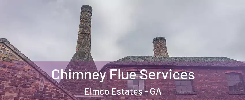 Chimney Flue Services Elmco Estates - GA