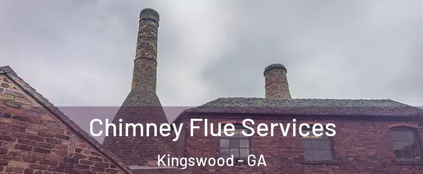 Chimney Flue Services Kingswood - GA