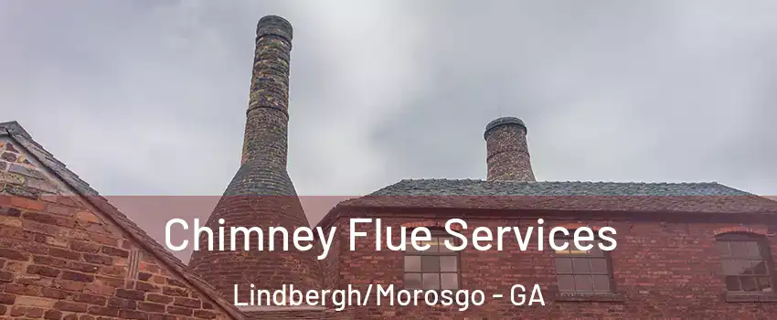 Chimney Flue Services Lindbergh/Morosgo - GA