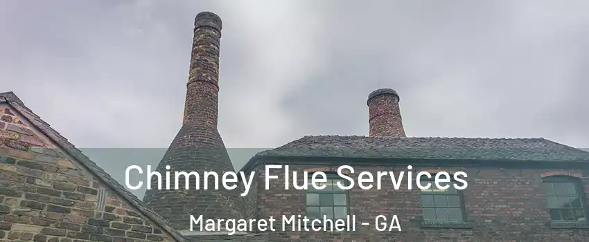 Chimney Flue Services Margaret Mitchell - GA