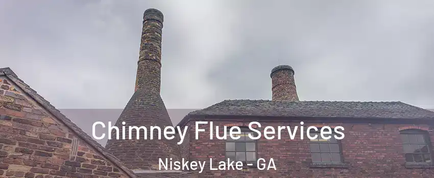Chimney Flue Services Niskey Lake - GA