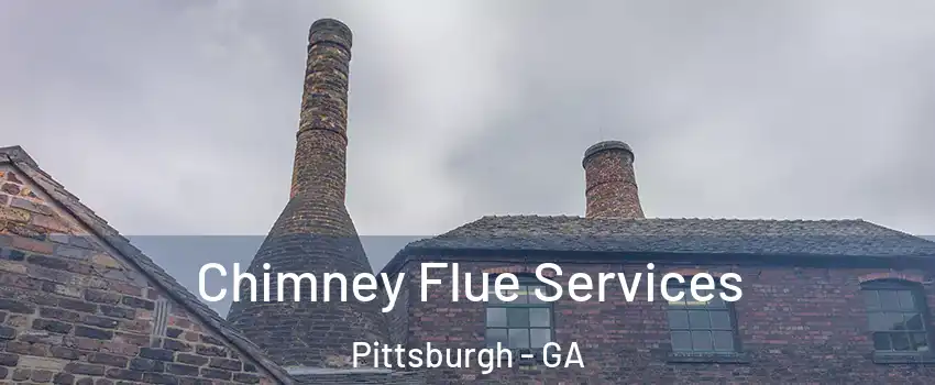Chimney Flue Services Pittsburgh - GA