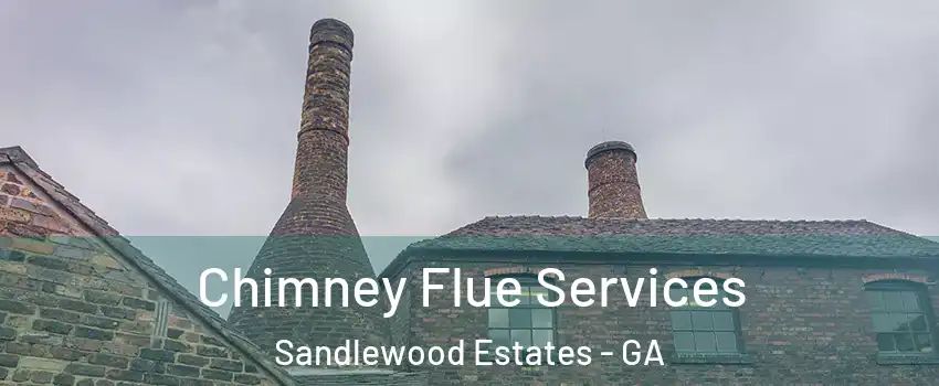 Chimney Flue Services Sandlewood Estates - GA