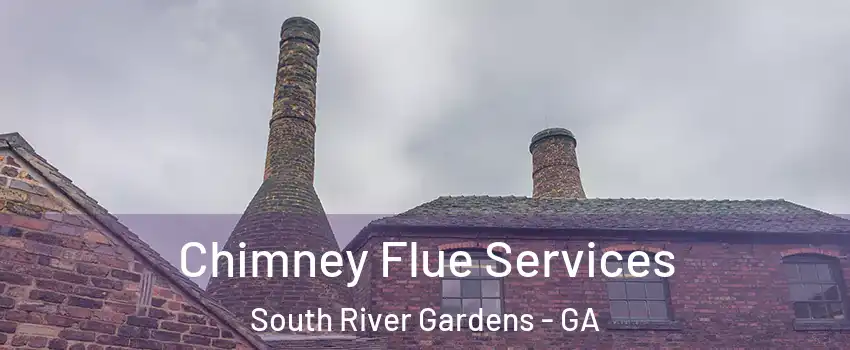 Chimney Flue Services South River Gardens - GA
