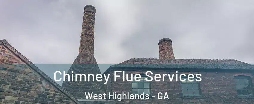 Chimney Flue Services West Highlands - GA