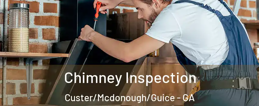 Chimney Inspection Custer/Mcdonough/Guice - GA