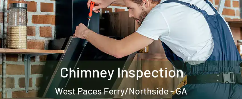 Chimney Inspection West Paces Ferry/Northside - GA