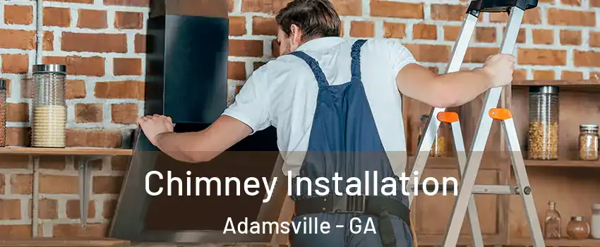 Chimney Installation Adamsville - GA