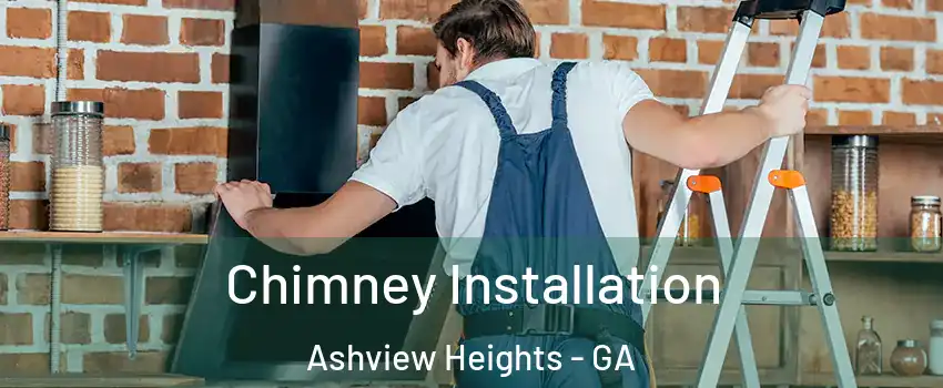 Chimney Installation Ashview Heights - GA