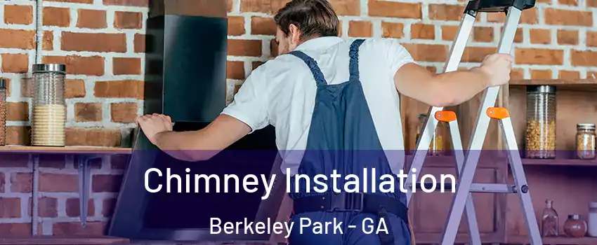 Chimney Installation Berkeley Park - GA