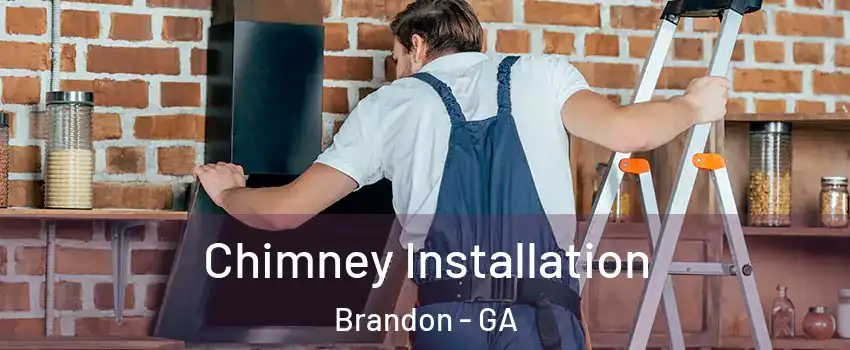 Chimney Installation Brandon - GA