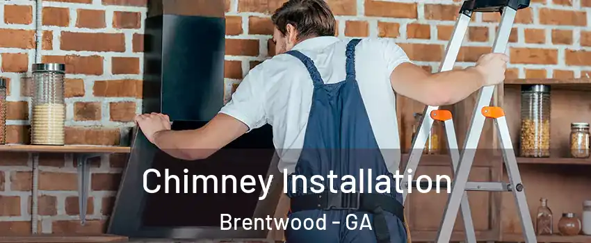 Chimney Installation Brentwood - GA