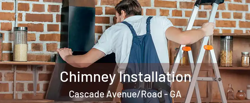 Chimney Installation Cascade Avenue/Road - GA